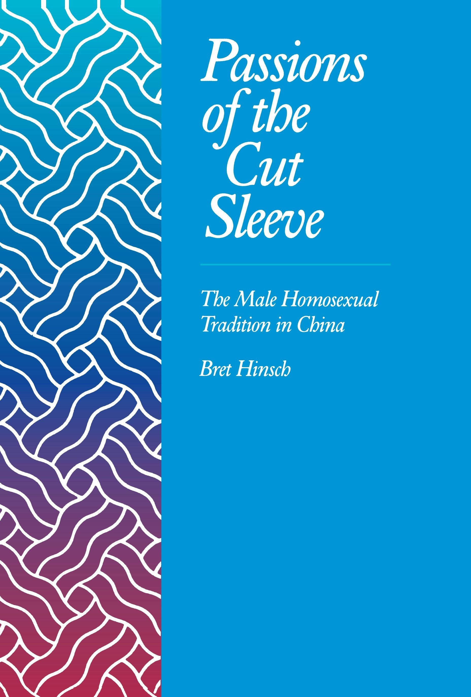 Book cover image for Passions of the Cut Sleeve ISBN: 9780520912656